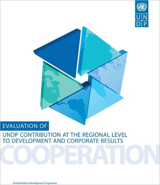Evaluation of United Nations Development Programme's Contribution at the Regional Level to Development and Corporate Results