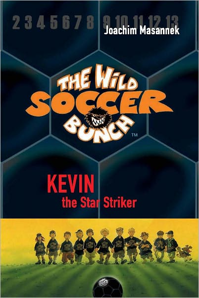 Kevin the Star Striker (Wild Soccer Bunch Series #1)
