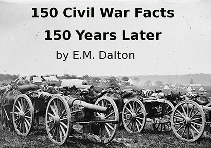 150 Civil War Facts 150 Years Later