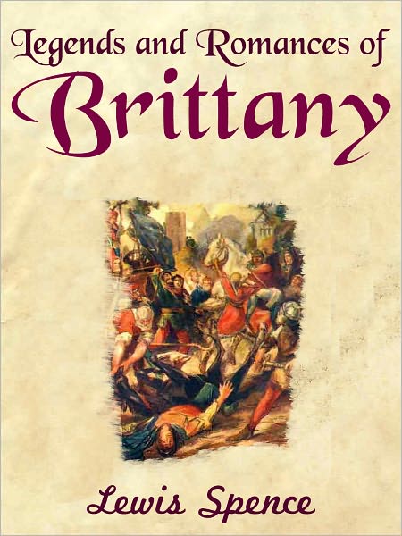 Legends And Romances Of Brittany