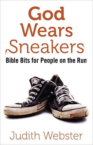 God Wears Sneakers: Bible bits for people on the run