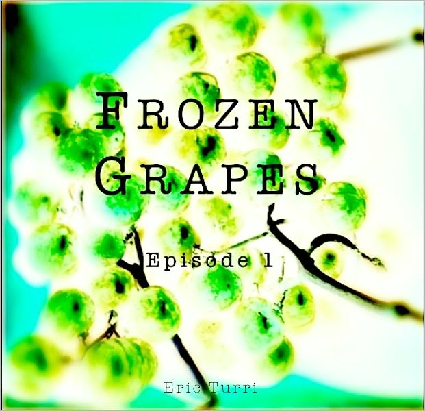 Frozen Grapes - Episode 1