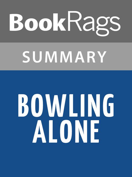 Bowling Alone by Robert D. Putnam l Summary & Study Guide