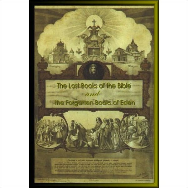 Lost Books of the Bible and The Forgotten Books of Eden