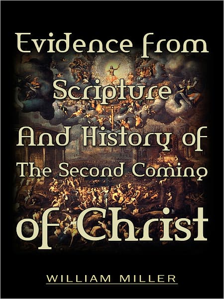 Evidence From Scripture And History Of The Second Coming Of Christ