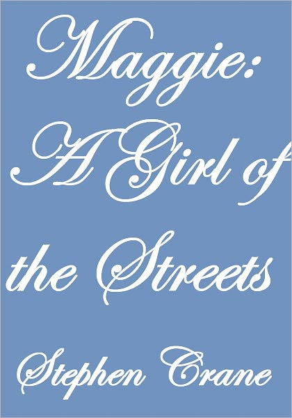Maggie: A Girl of the Streets
