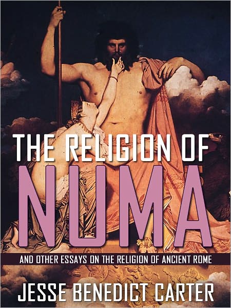 The Religion Of Numa And Other Essays On The Religion Of Ancient Rome