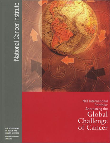 NCI International Portfolio: Addressing the Global Challenge of Cancer