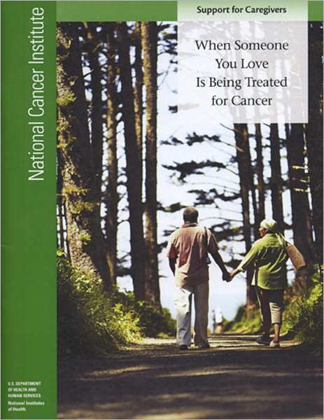 Support for Cancer Caregivers: When Someone You Love Is Being Treated for Cancer