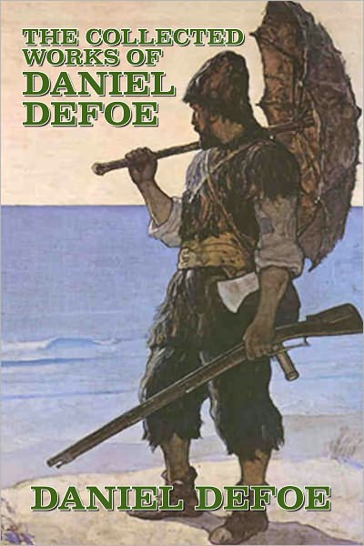 Robinson Crusoe and Other Works by Daniel Defoe