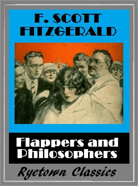 F. Scott Fitzgerald's FLAPPERS AND PHILOSOPHERS (F. Scott Fitzgerald Collection #1)