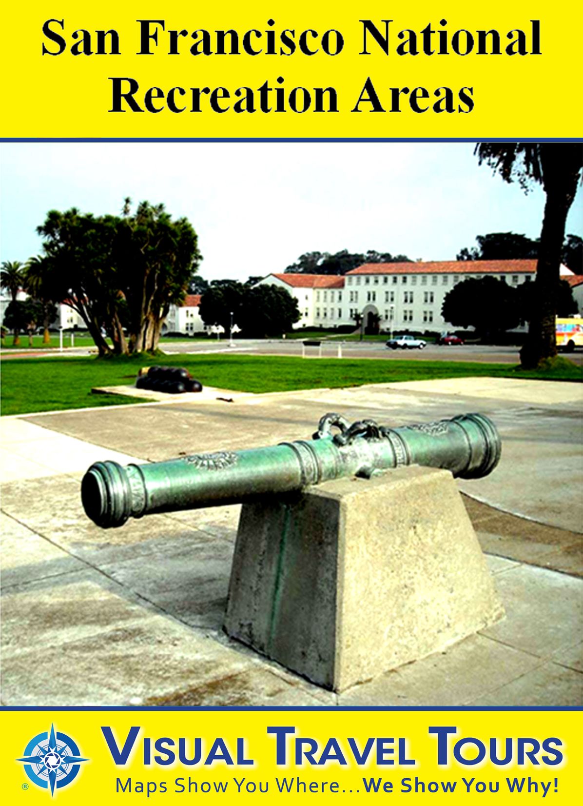 SAN FRANCISCO NATIONAL RECREATION AREAS TOUR - A Self-guided Pictorial Walking Tour