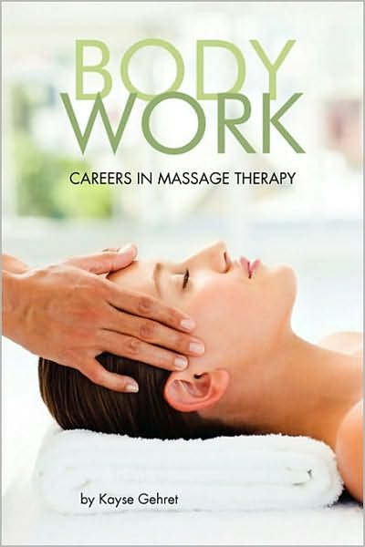 Body/Work: Careers in Massage Therapy