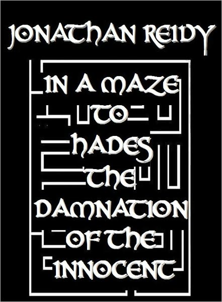 In A Maze To Hades The Damnation Of The Innocent