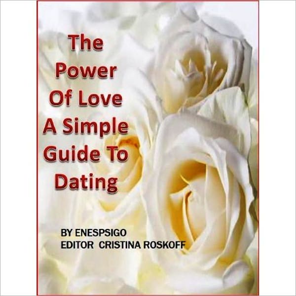 The Power Of Love - A Simply Guide To Dating