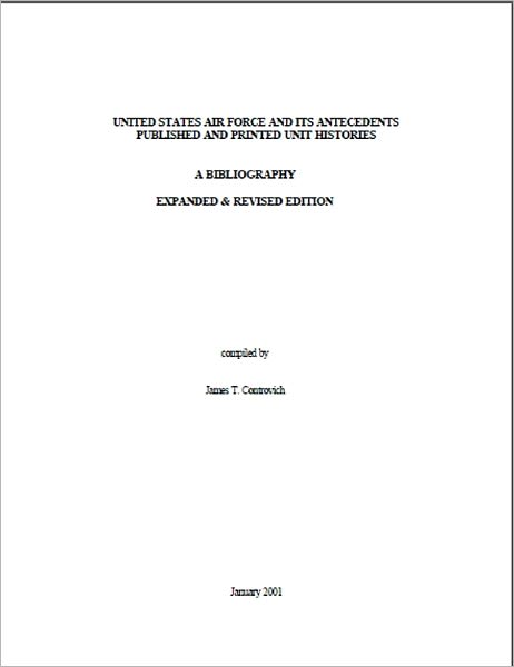 The United States Air Force and Its Antecedents: A Selected Bibliography of Published and Printed Unit and Command Histories