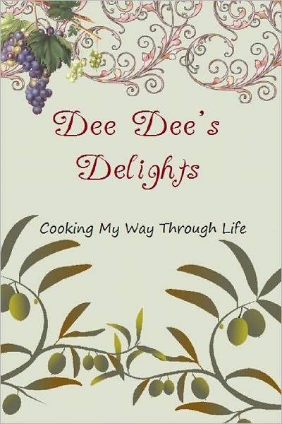 Dee Dee's Delights, Cooking My Way Through Life