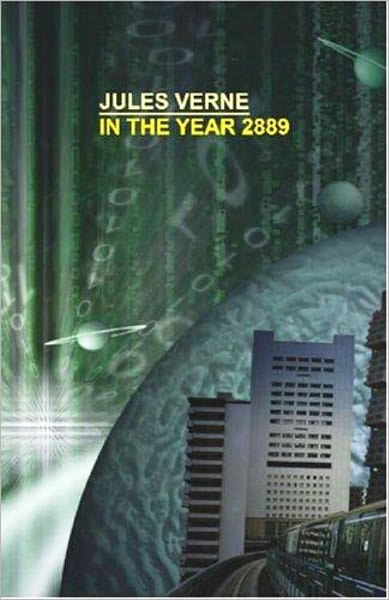 In the Year 2889 (Unabridged Edition)