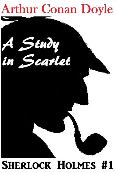 Sherlock Holmes, A STUDY IN SCARLET, Sherlock Holmes Complete Collection, Book # 1
