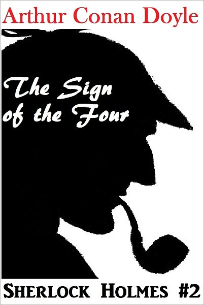 Sherlock Holmes, THE SIGN OF THE FOUR, Sherlock Holmes Complete Collection, Book # 2