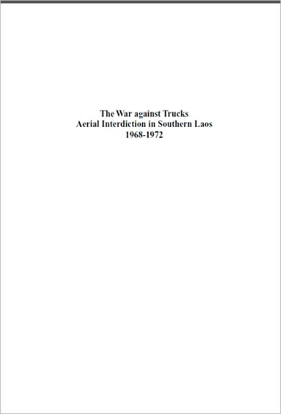 The War Against Trucks: Aerial Interdiction in Southern Laos, 1968-1972