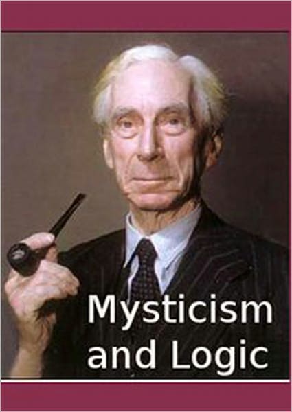 Mysticism and Logic and Other Essays