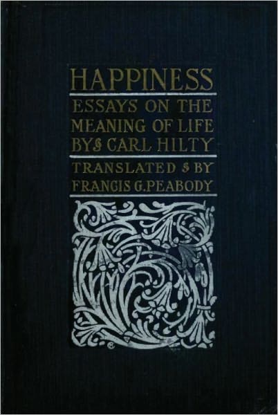 Happiness: Essays on the Meaning of Life