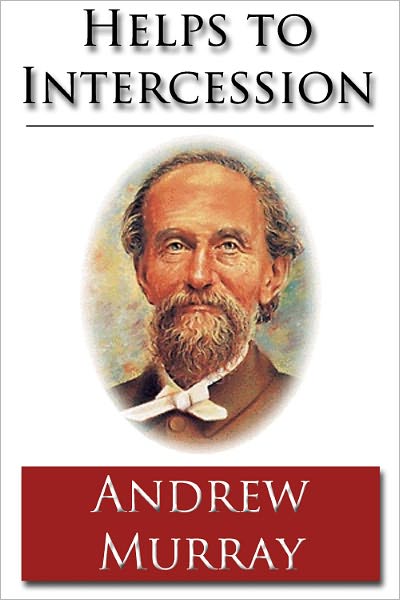 Helps to Intercession - Unabridged (Formatted & Optimized for Nook)