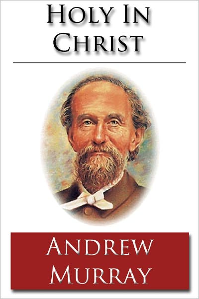 Holy in Christ - Unabridged (Formatted & Optimized for Nook)