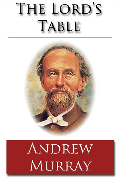 The Lord's Table - Unabridged (Formatted & Optimized for Nook)