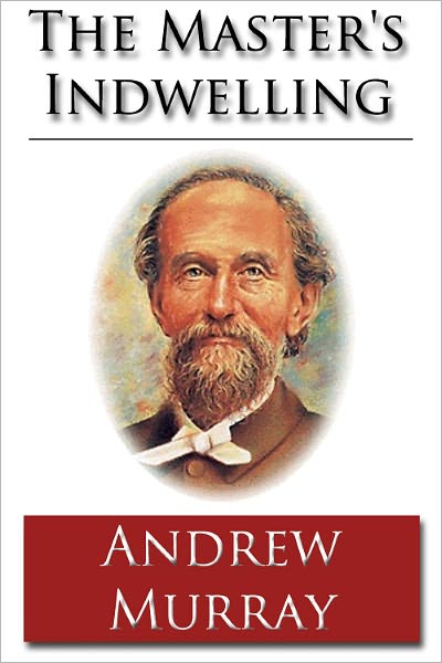 The Master's Indwelling - Unabridged (Formatted & Optimized for Nook)