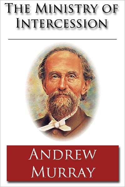 The Ministry of Intercession - Unabridged (Formatted & Optimized for Nook)