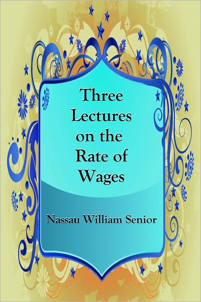 Three Lectures on the Rate of Wages