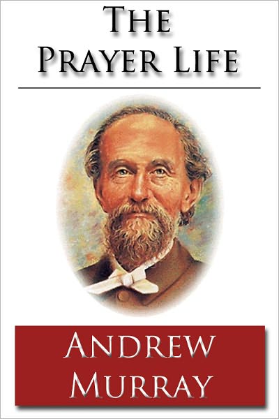 The Prayer Life - Unabridged (Formatted & Optimized for Nook)