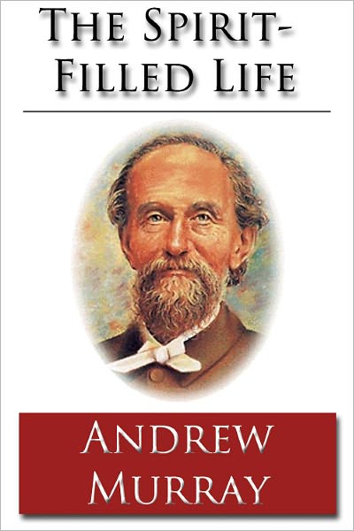 The Spirit-Filled Life - Unabridged (Formatted & Optimized for Nook)