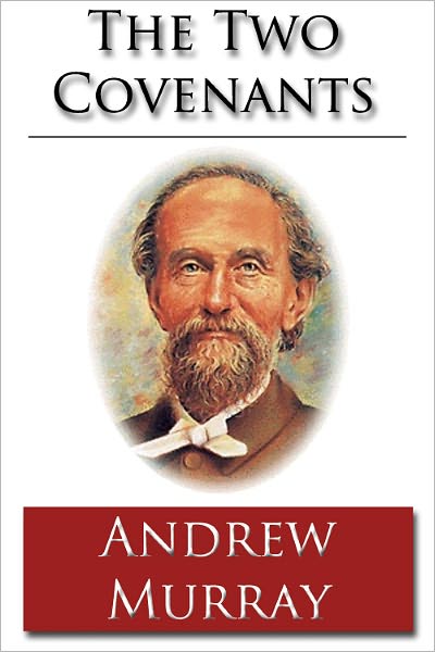 The Two Covenants - Unabridged (Formatted & Optimized for Nook)