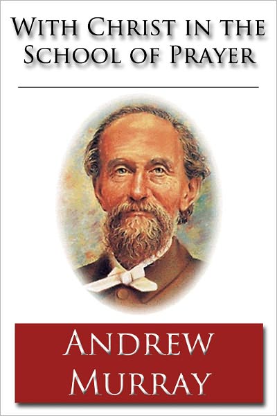 With Christ in the School of Prayer - Unabridged (Formatted & Optimized for Nook)