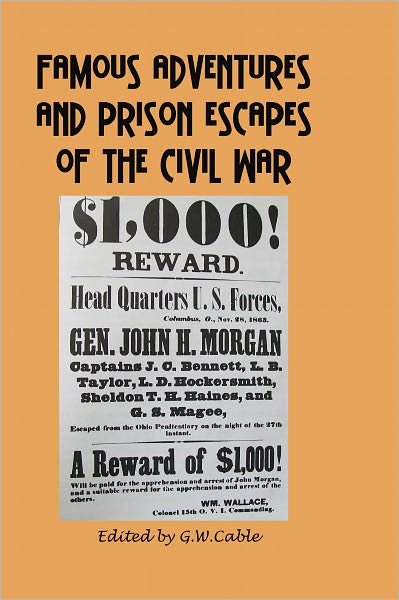 Famous Adventures and Prison Excapes of the Civil War