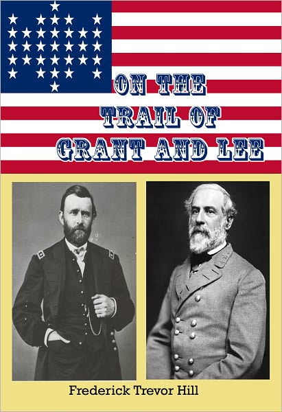 On the Trail of Grant and Lee