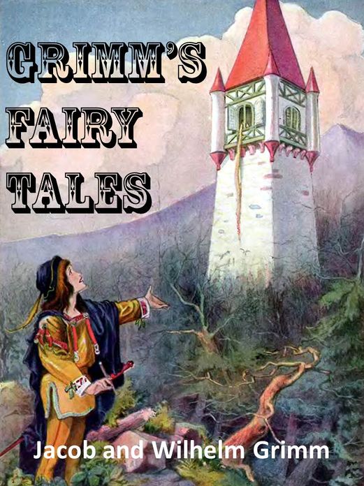 Grimm's Fairy Tales (Rapunzel, Cinderella, Rumpelstiltskin, Hansel & Gretel, +)