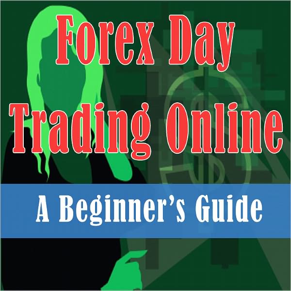 Forex Day Trading Online: A Beginner’s Guide