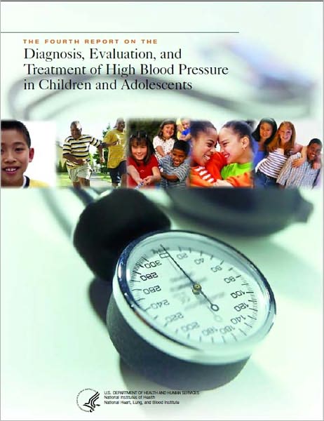 The Fourth Report on the Diagnosis, Evaluation, and Treatment of High Blood Pressure in Children and Adolescents