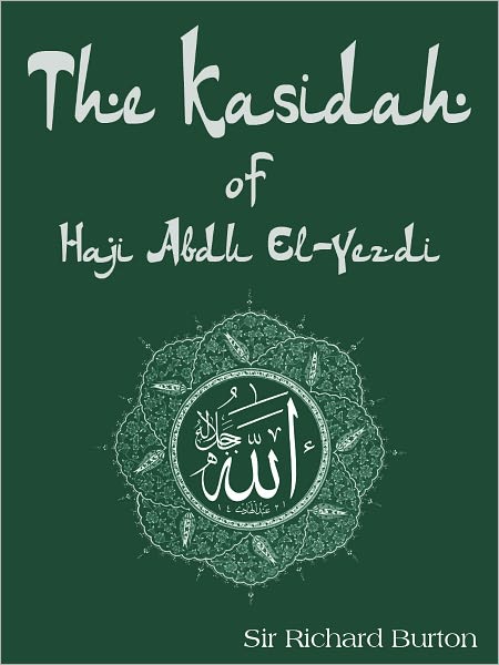 The Kasidah Of Haji Abdul El-Yezdi
