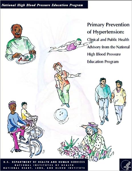 Primary Prevention of Hypertension: Clinical and Public Health Advisory from the National High Blood Pressure Education Program