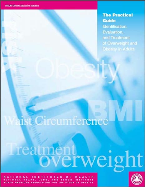 The Practical Guide: Identification, Evaluation, and Treatment of Overweight and Obesity in Adults