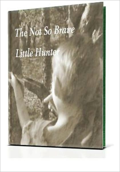 The Not So Brave Little Hunter