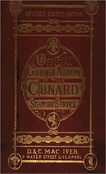 Official Guide And Album Of The Cunard Steamship Company (1877)