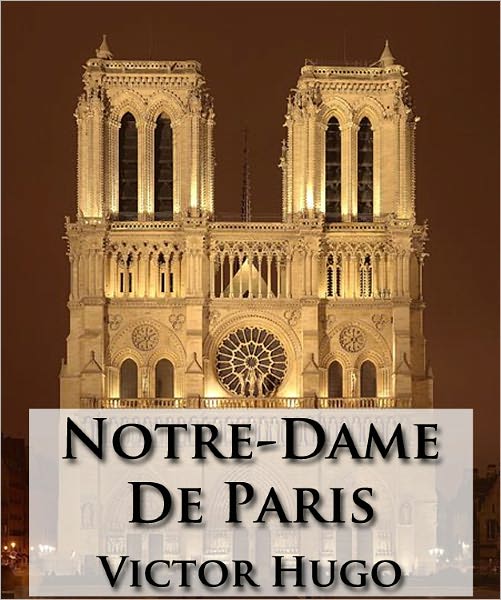 Notre-Dame De Paris (Fran&ccedil;ais/French Edition) - (Formatted & Optimized for Nook)