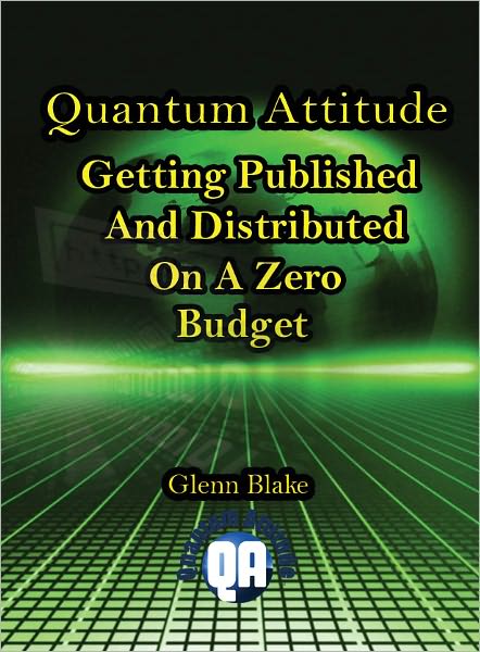 Quantum Attitude: Getting Published And Distributed On A Zero Budget