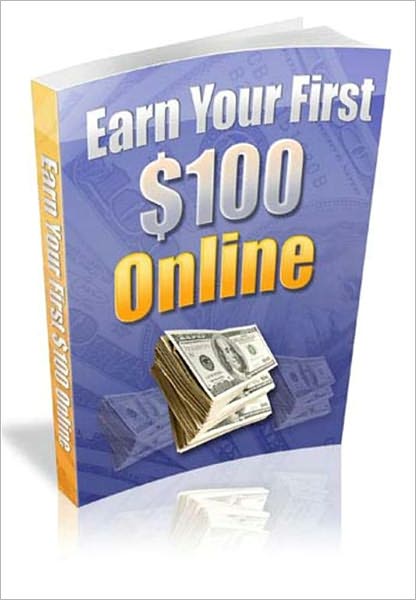 Earn Your First $100 Online